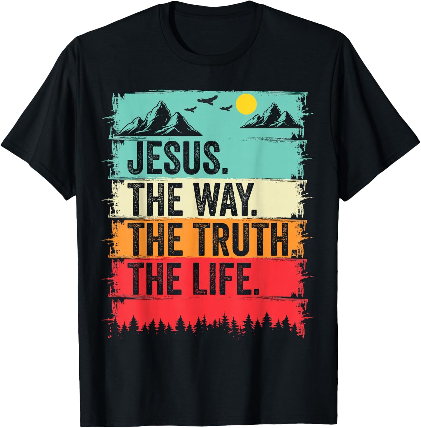 Jesus The Way Truth Life Bible Verse Christian Worship T-Shirt - T-Shirt | Black