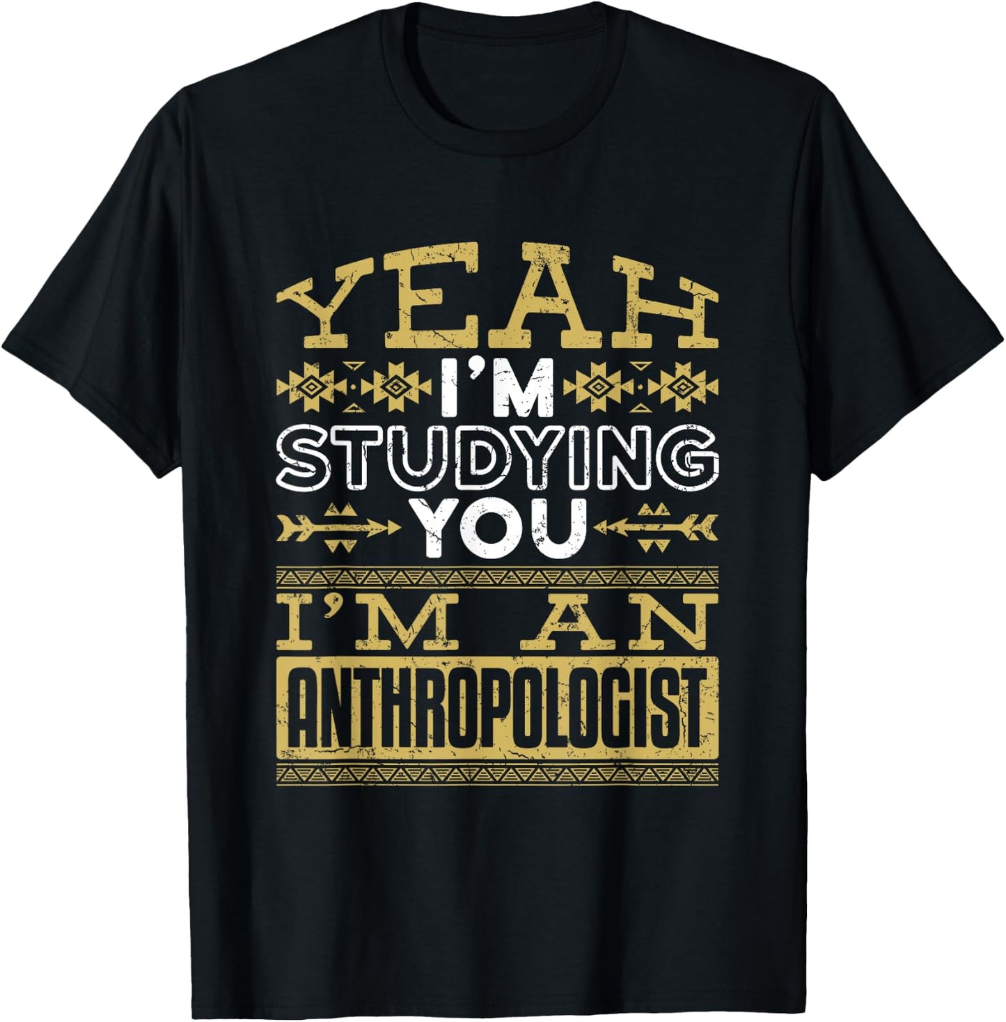 Anthropology Woman Man Anthropologist Studying You Funny T-Shirt - T-Shirt | Black