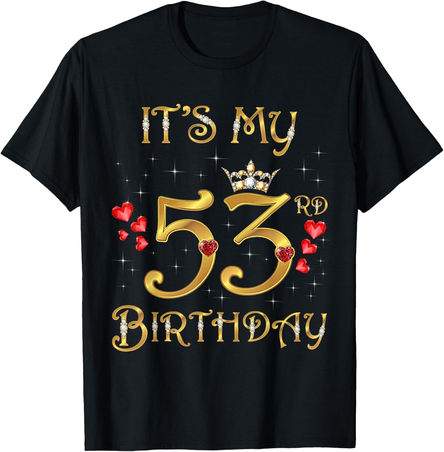 It's My 53rd Birthday, 53 Years Old, 53rd Birthday Queen T-Shirt - T-Shirt | Black