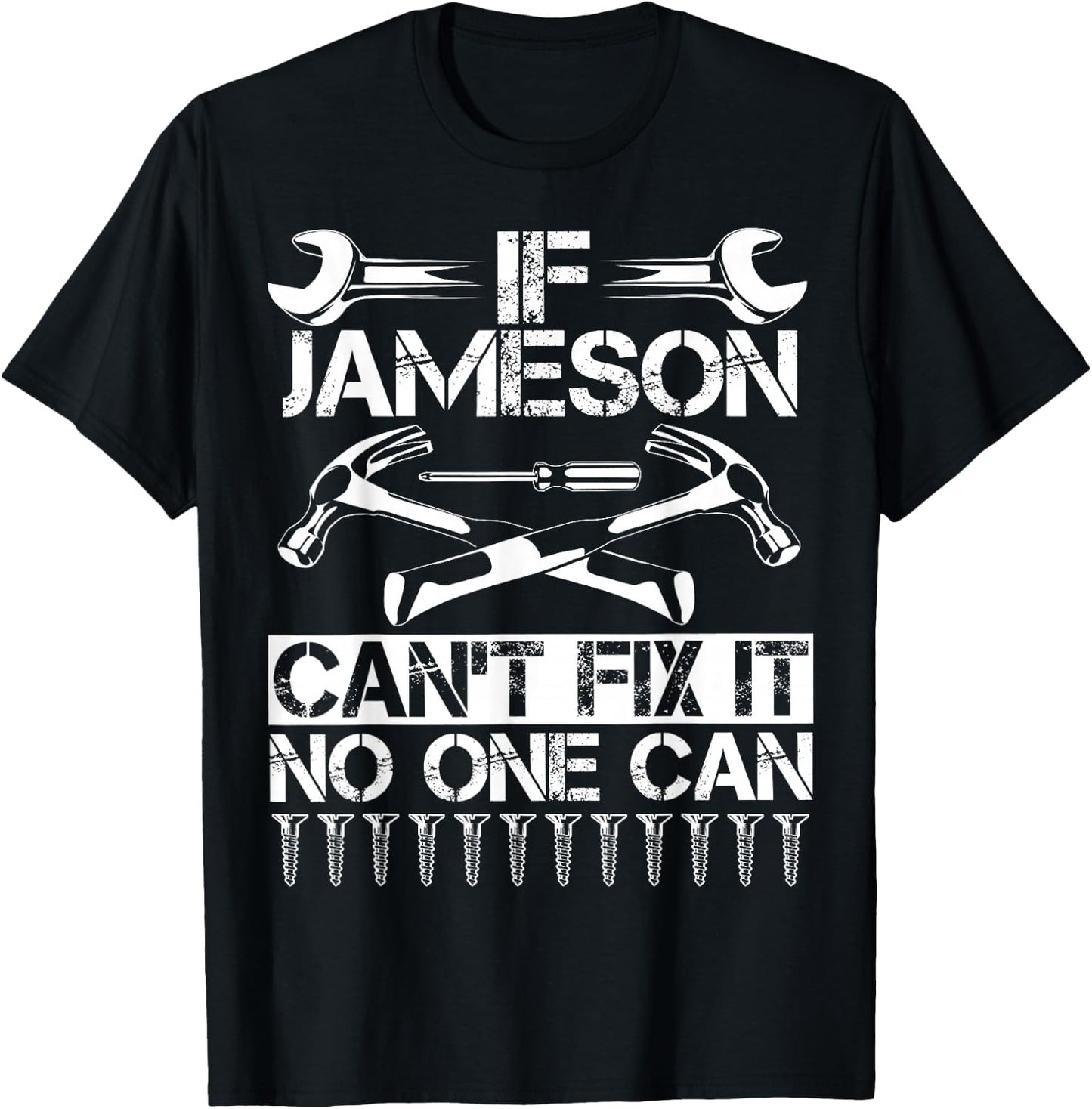 JAMESON Fix It Funny Birthday Personalized Name Dad Gift T-Shirt - T-Shirt | Black