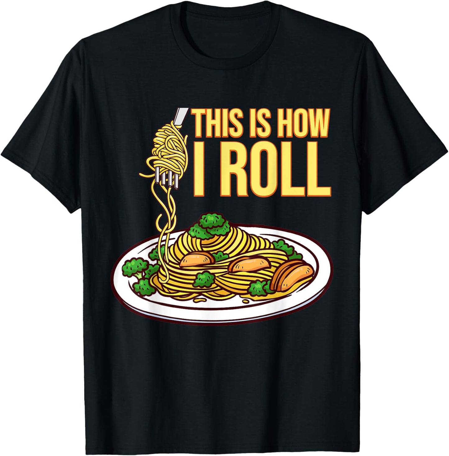 This Is How I Roll Pasta Spaghetti Meatballs Tomato Sauce T-Shirt - T-Shirt | Black