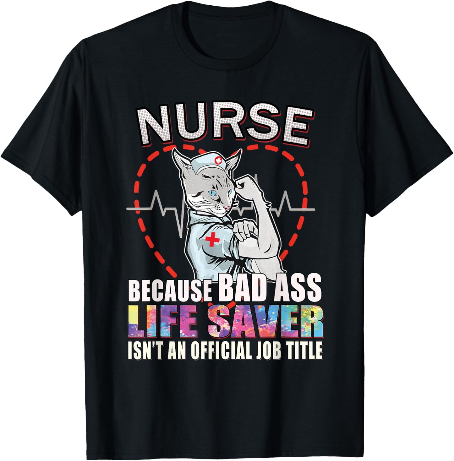 Nurse Scrub Life Because Bad Ass Life Saver Isn't Job Title T-Shirt - T-Shirt | Black