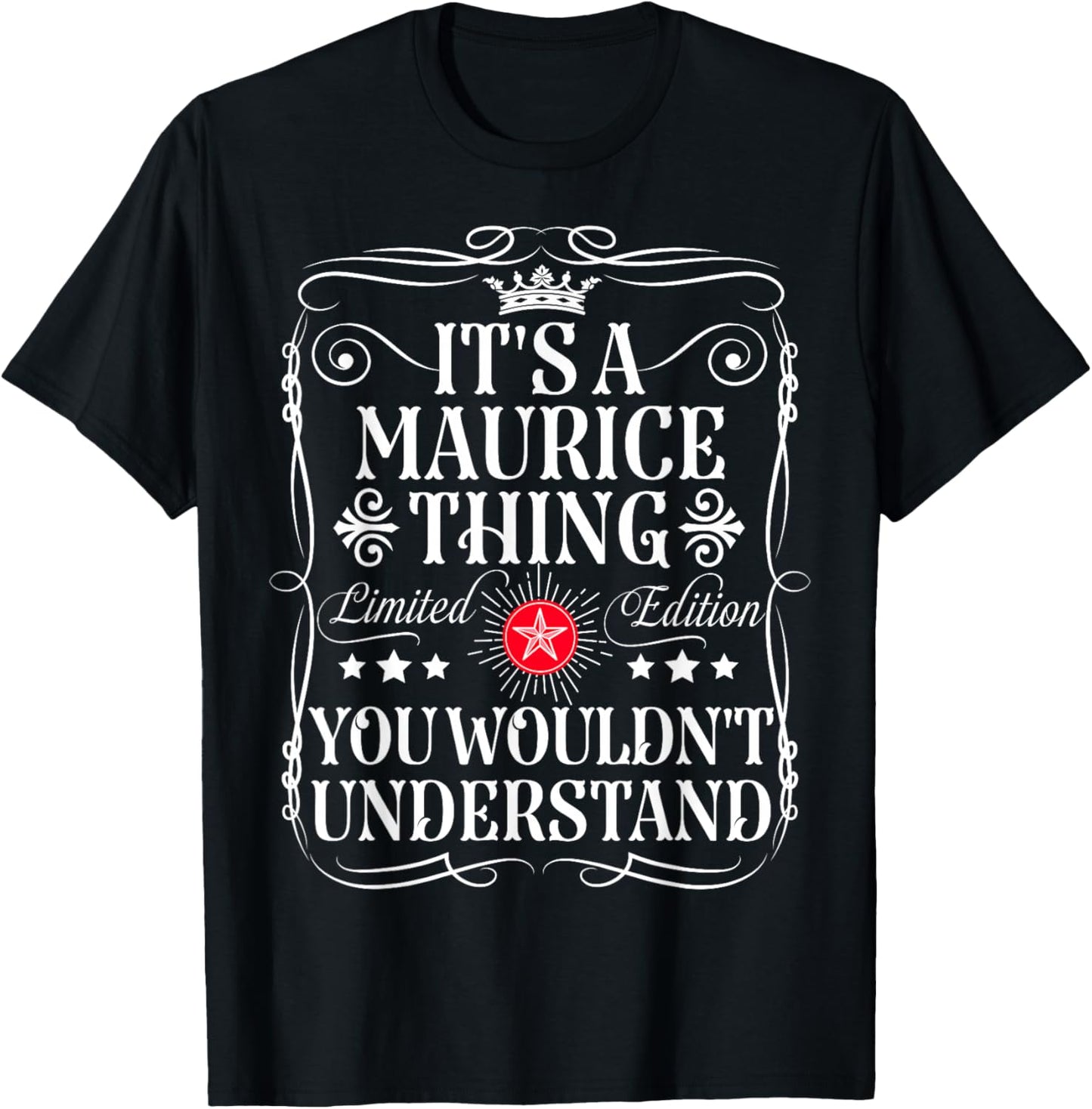 Maurice Name Its A Maurice Thing You Wouldn't Understand T-Shirt - T-Shirt | Black