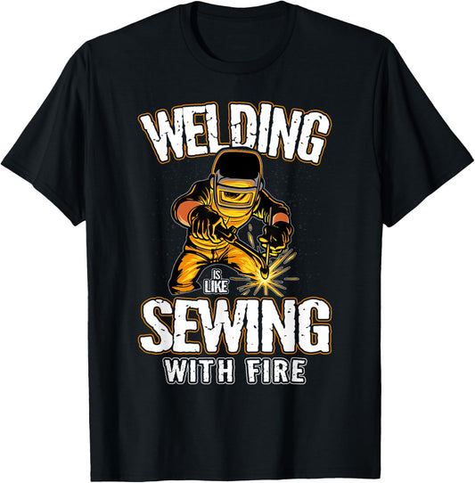 Welding is like Sewing With Fire Welder T-Shirt - T-Shirt | Black