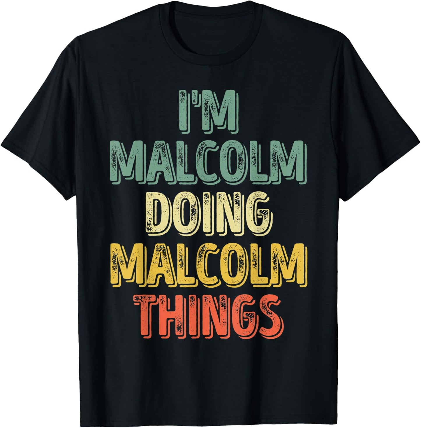I'm Malcolm Doing Malcolm Things Shirt Personalized Name T-Shirt - T-Shirt | Black
