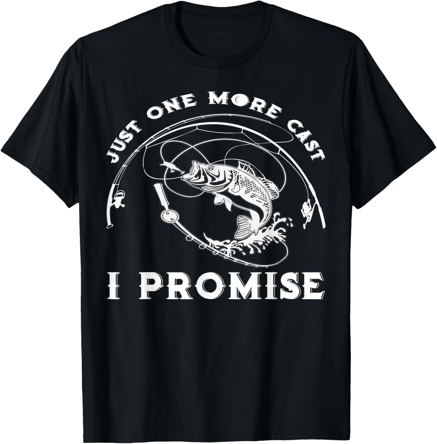 Just One More Cast I Promise Great Gift Fishing Lover Fisher T-Shirt - T-Shirt | Black
