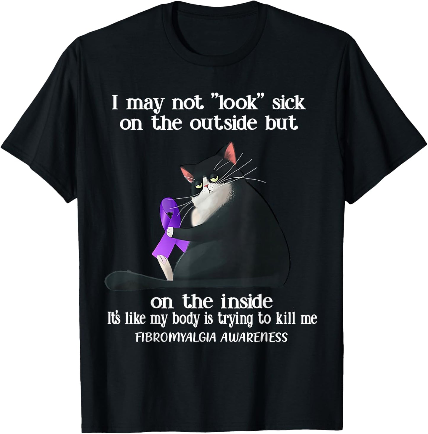 I May Not Look Sick On The Outside Fibromyalgia Awareness T-Shirt - T-Shirt | Black
