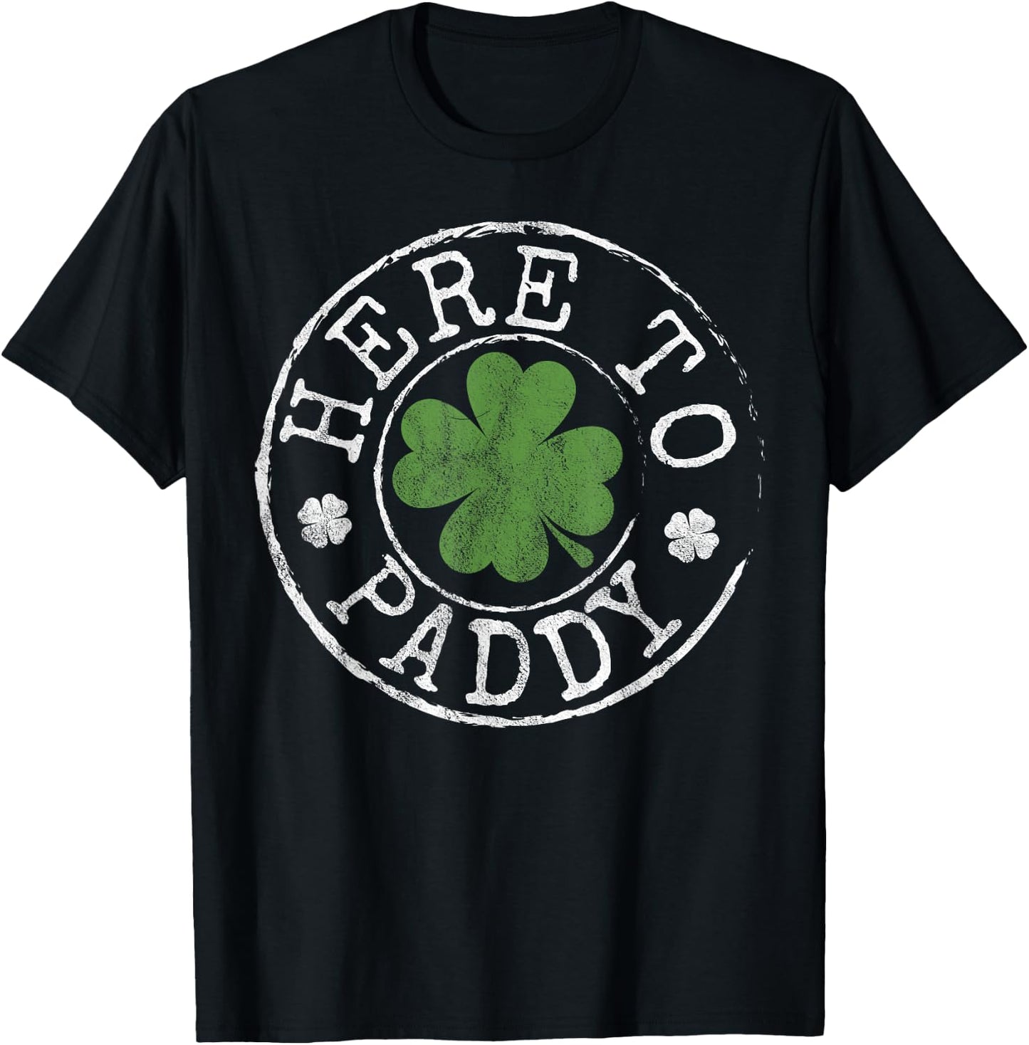 Here to Paddy Funny Clovers Stamp St Patrick's Day T-Shirt - T-Shirt | Black