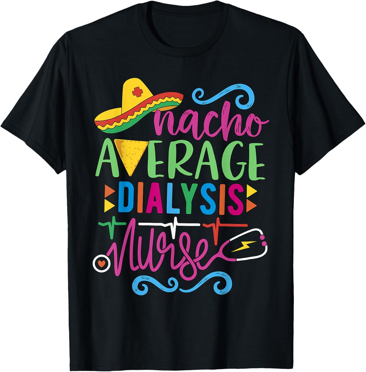 Mexican Fiesta Cinco de Mayo RN Nacho Average Dialysis Nurse T-Shirt - T-Shirt | Black