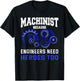 Machinist Shirt Funny CNC Operator Joke Quote Machinist Gift T-Shirt - T-Shirt | Black
