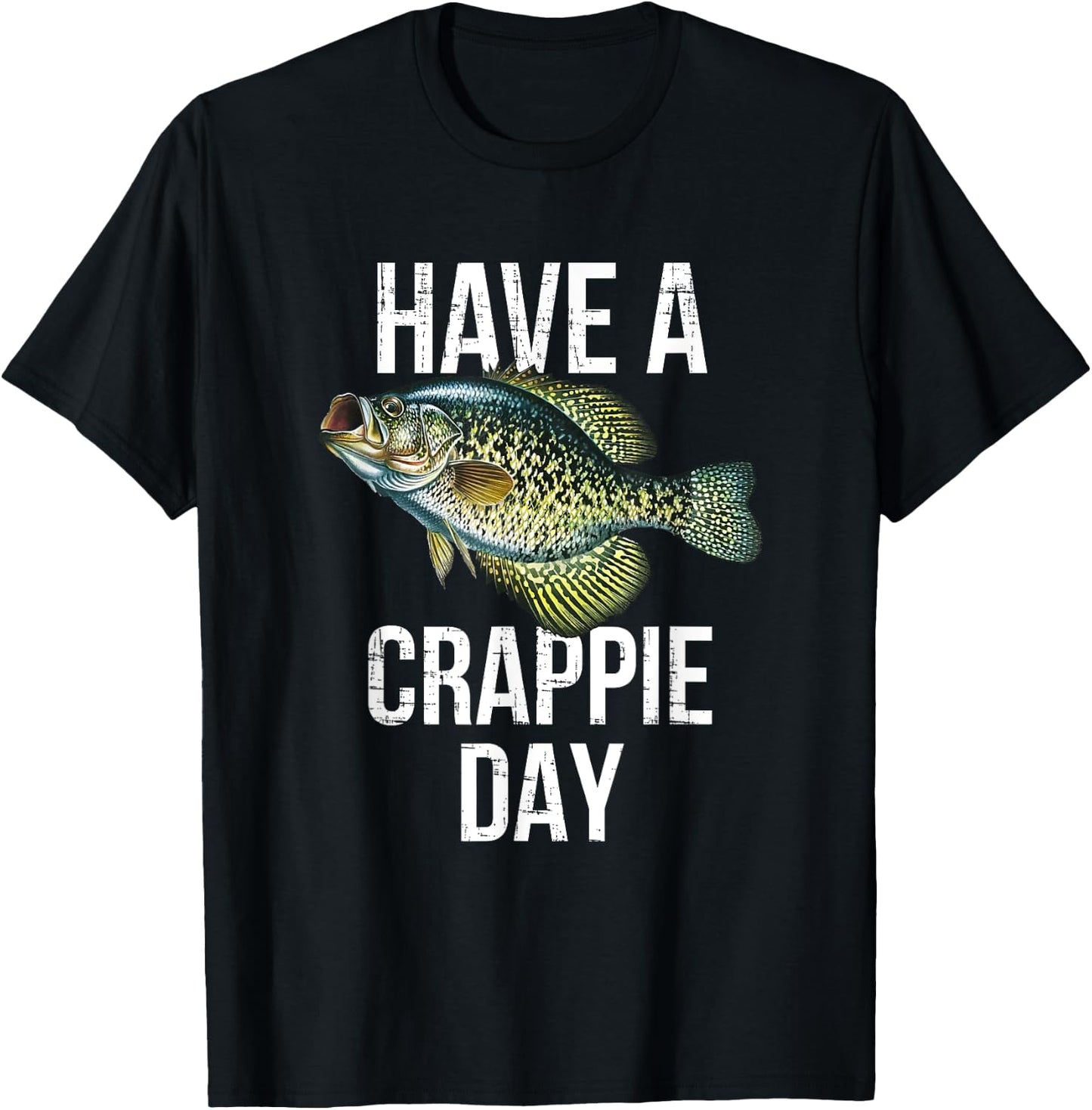 Have a crappie Day, crappie fishing T-Shirt - T-Shirt | Black