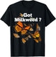 Monarch Butterfly Plant Got Milkweed T-Shirt - T-Shirt | Black