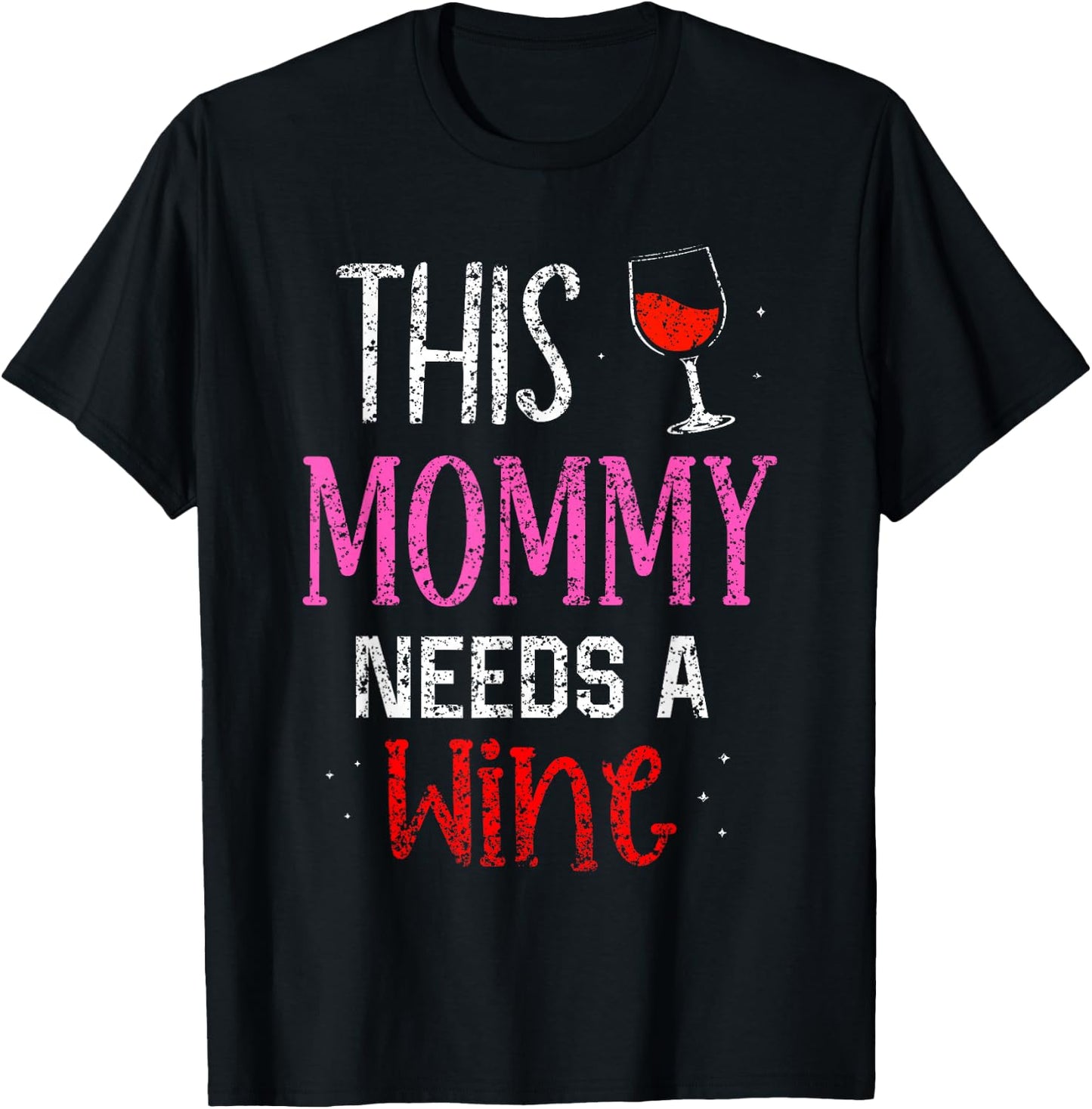 This Mommy Needs Wine Wines Drink Drinker Drinking Wine Mom T-Shirt - T-Shirt | Black