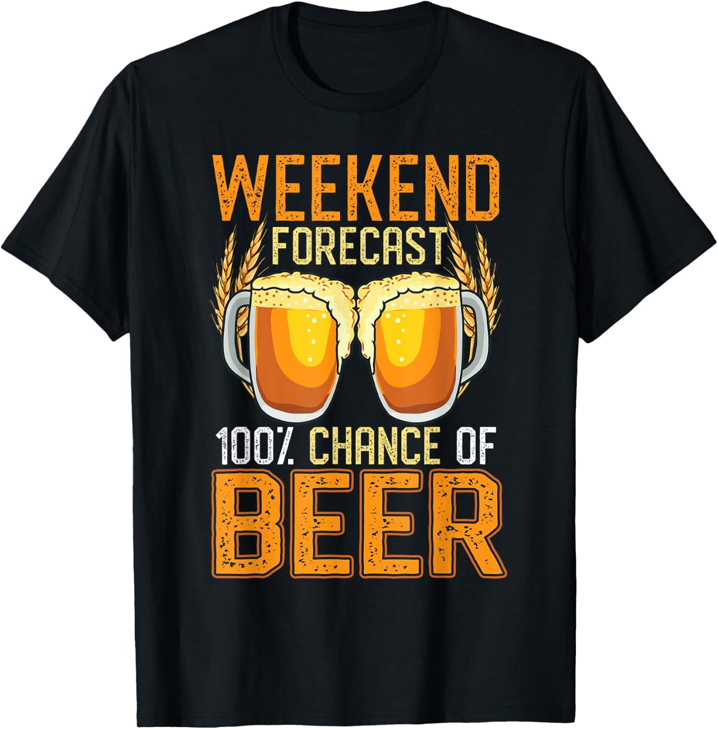 Weekend Forecast 100% Chance Beer Shirt Women Gift T-Shirt - T-Shirt | Black