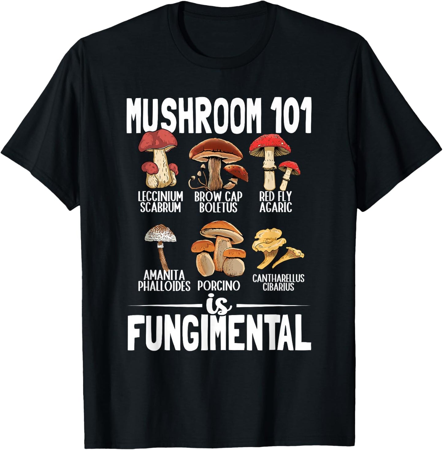 Funny Mushroom 101 is Fungimental Mycologist Mushrooms T-Shirt - T-Shirt | Black