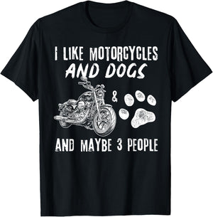 I Like Motorcycles And Dogs And Maybe 3 People T-Shirt - T-Shirt | Black