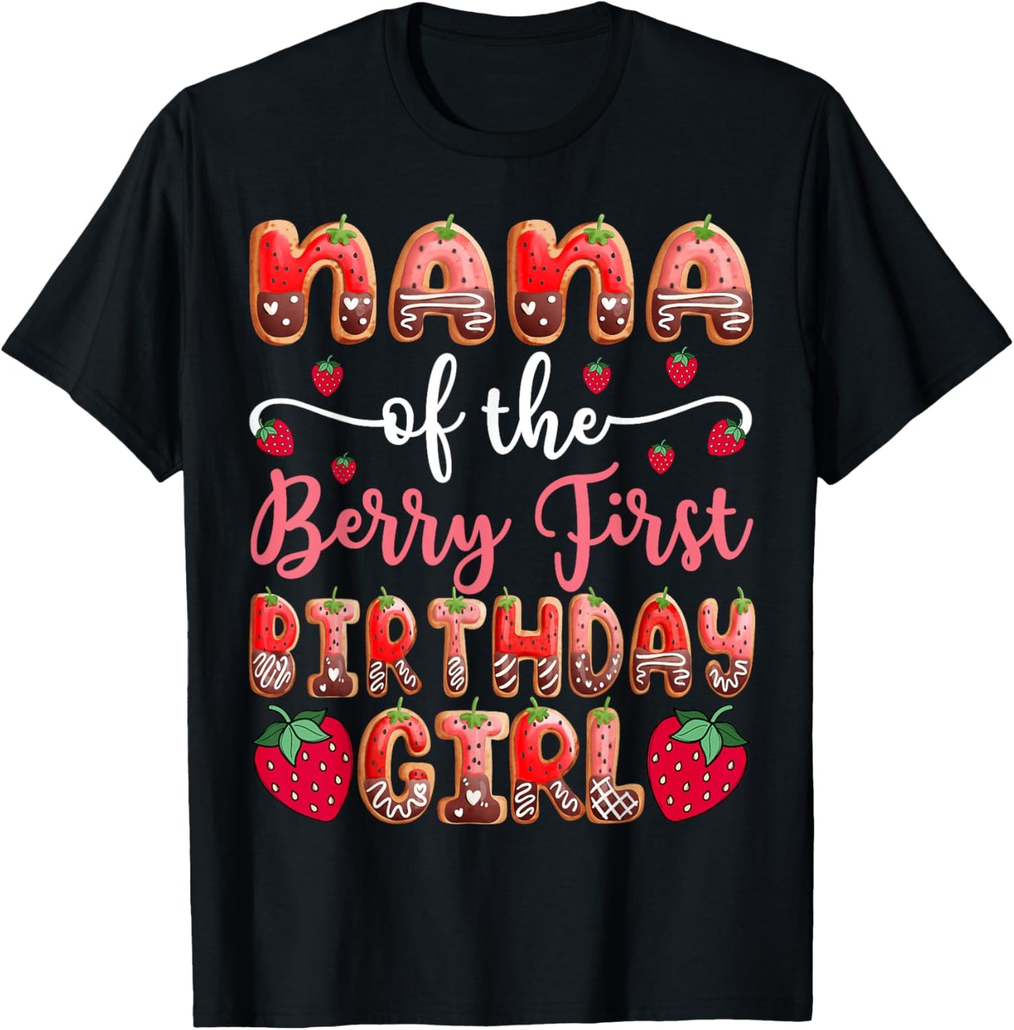 Nana Of The Berry First Birthday Girl Strawberry T-Shirt - T-Shirt | Black