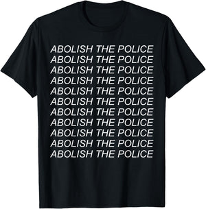 Abolish The Police - Defund The Police, Police Reform T-Shirt - T-Shirt | Black