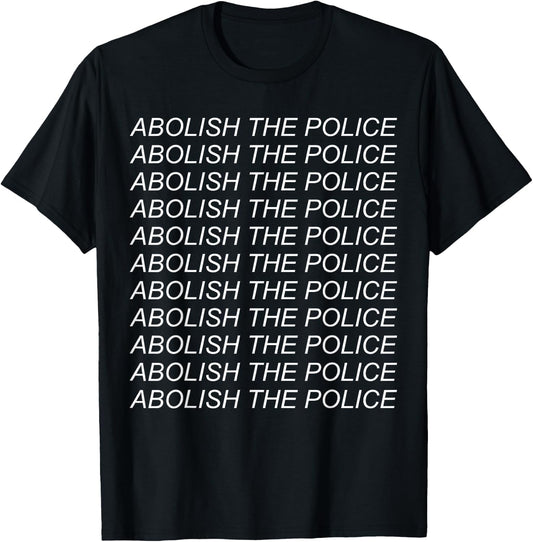 Abolish The Police - Defund The Police, Police Reform T-Shirt - T-Shirt | Black
