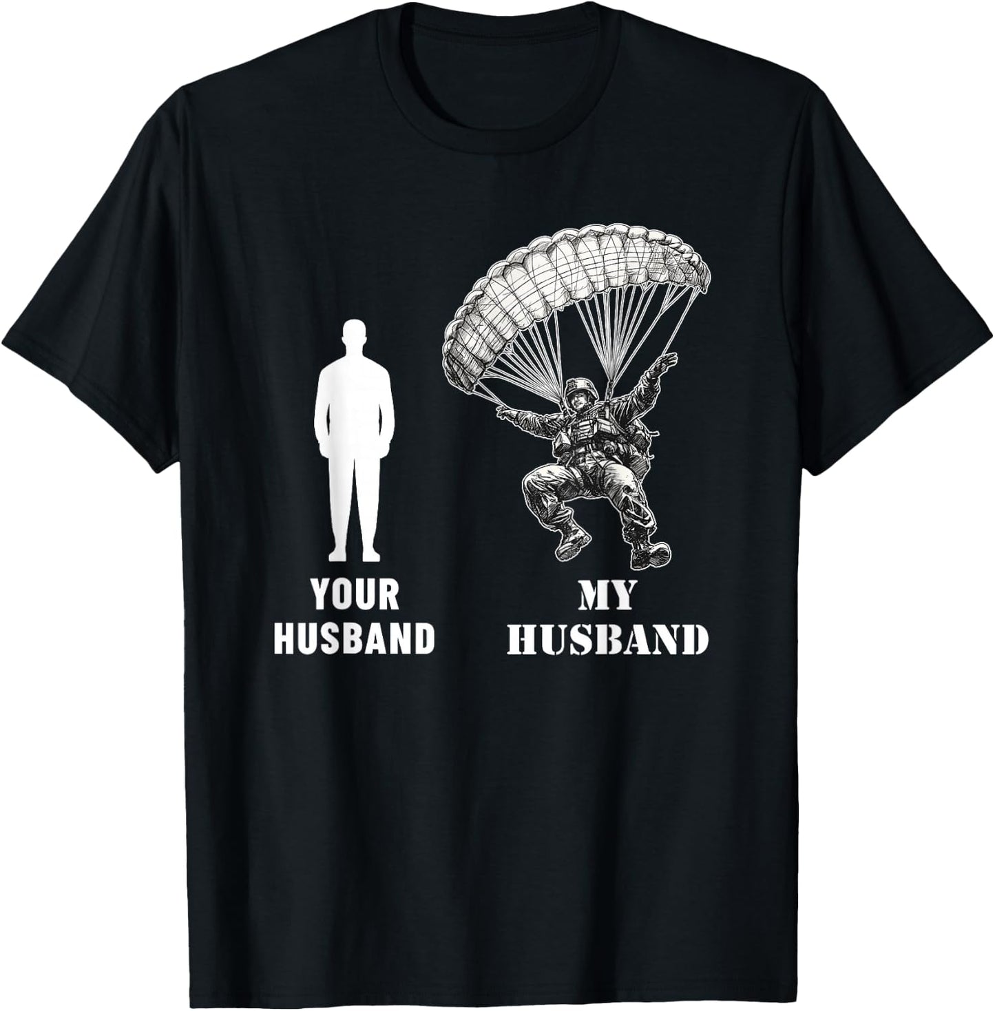 Your Husband vs My Husband Airborne Paratrooper Wife Gifts T-Shirt - T-Shirt | Black