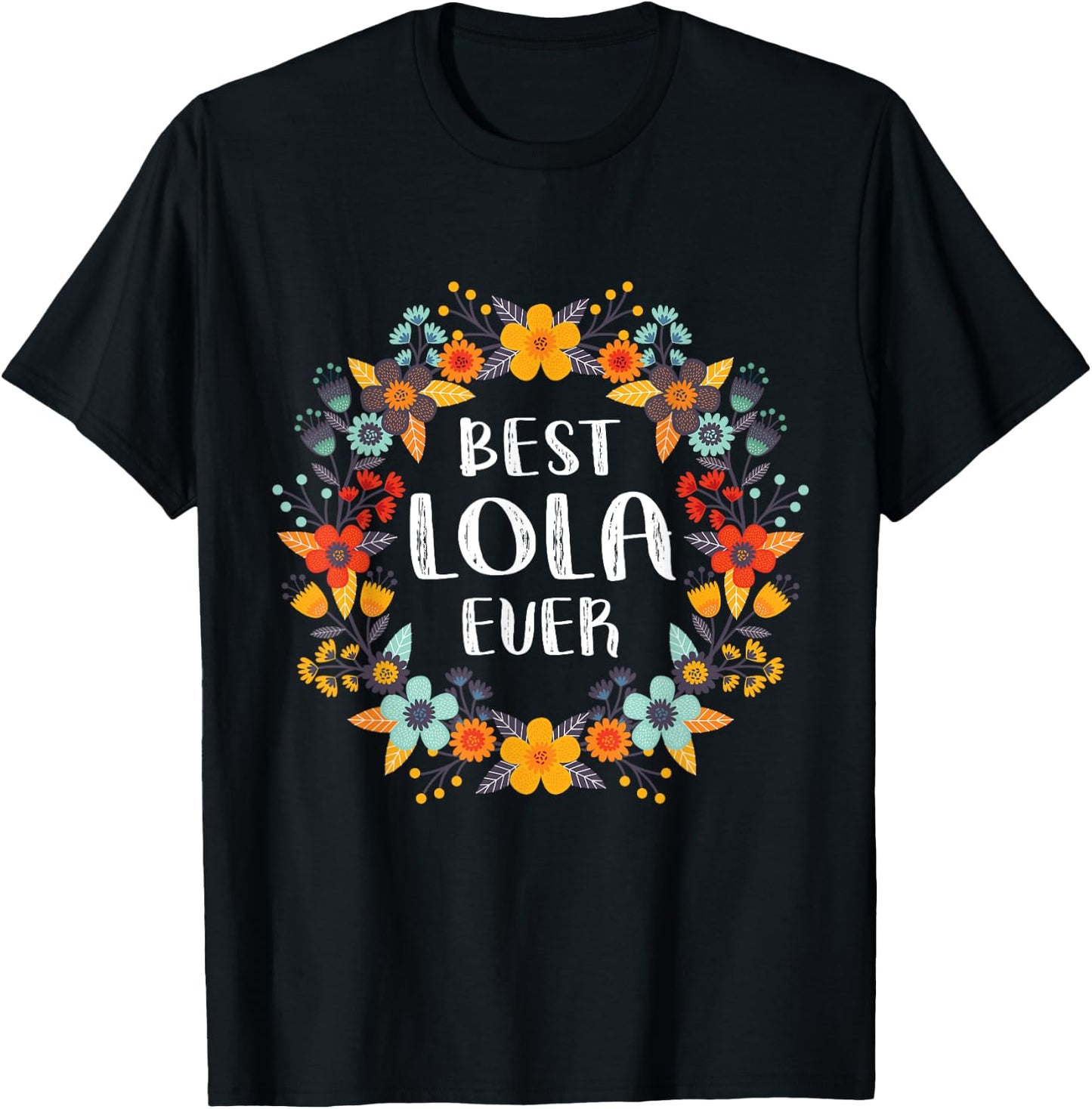 Mothers Day Shirt- Best Lola Ever T-Shirt - T-Shirt | Black