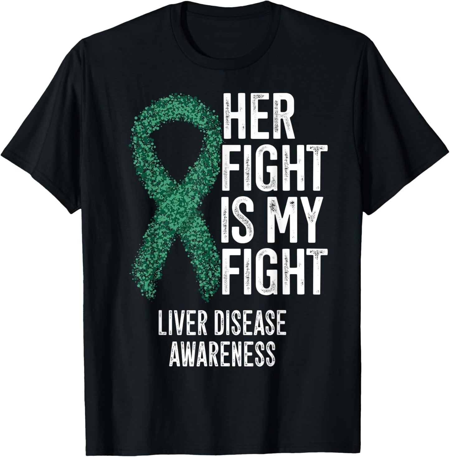 Cirrhosis Her Fight Is My Fight Liver Disease Awareness T-Shirt - T-Shirt | Black
