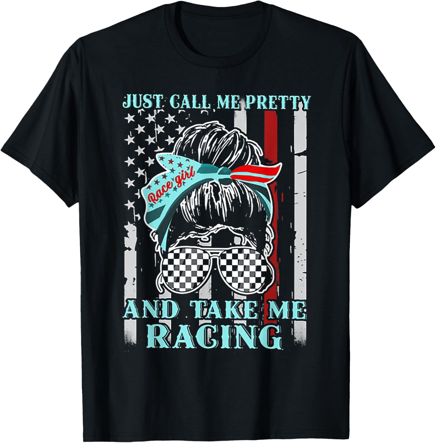 Just Call Me Pretty And Take Me Racing Race Girl Flag T-Shirt - T-Shirt | Black