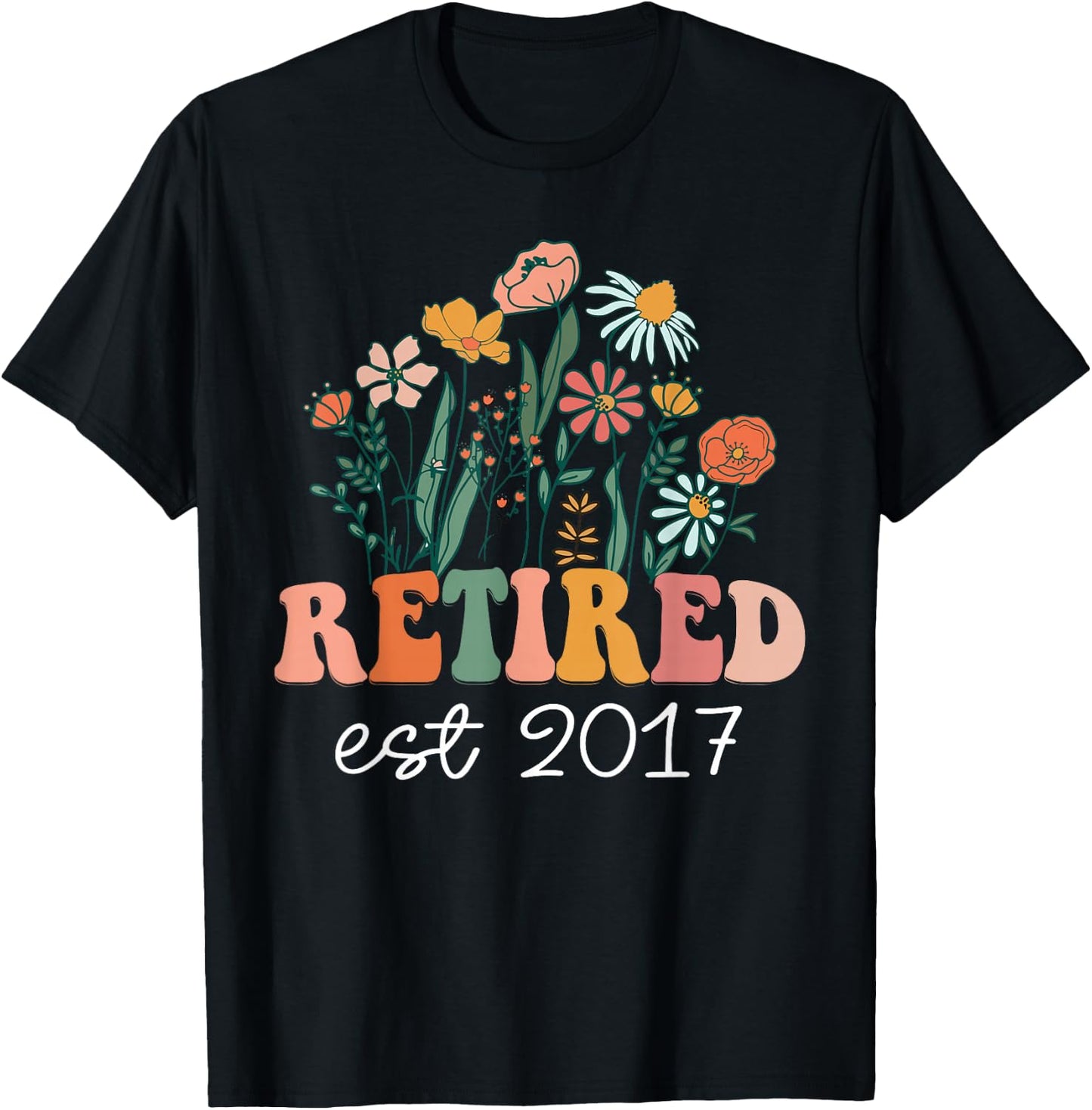 Retired 2017 Funny Retirement 2017 Wildflower T-Shirt - T-Shirt | Black
