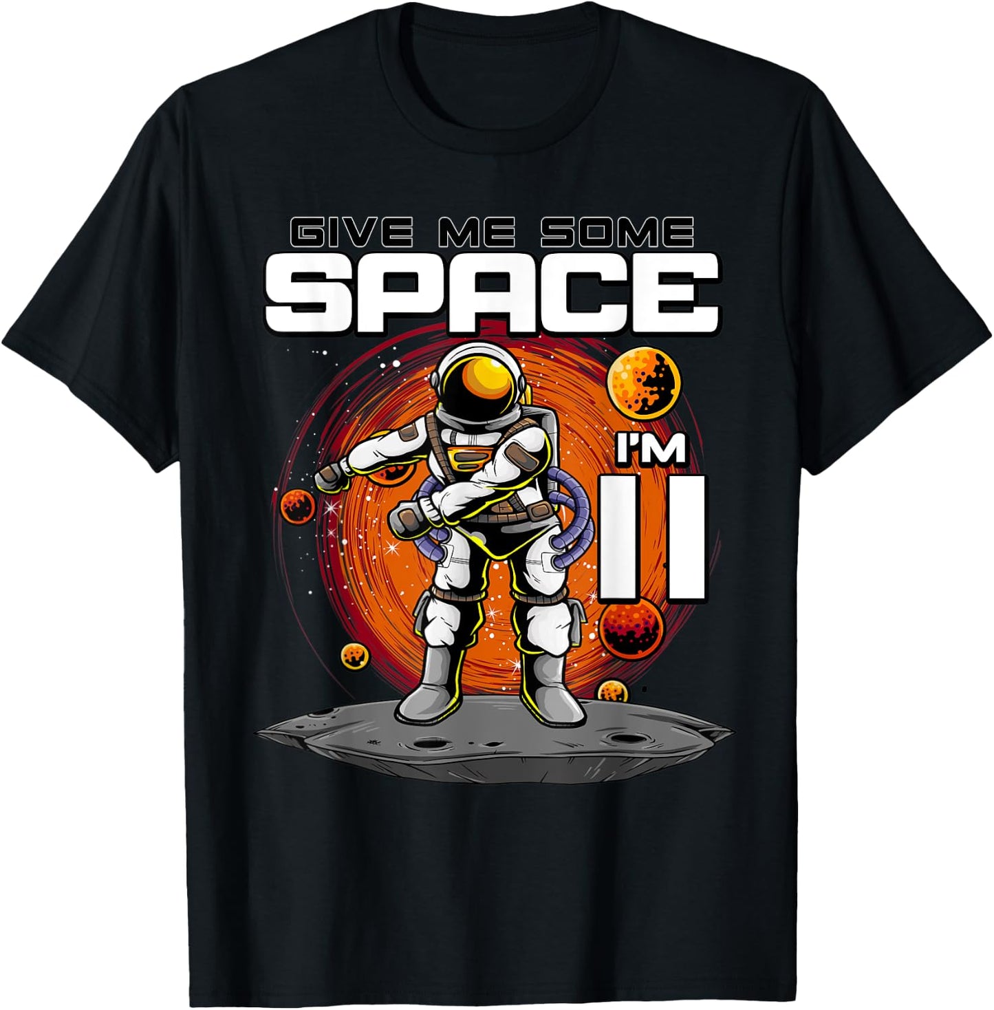 11th Birthday Astronaut Give Me Some Space I'm 11 Years Old T-Shirt - T-Shirt | Black
