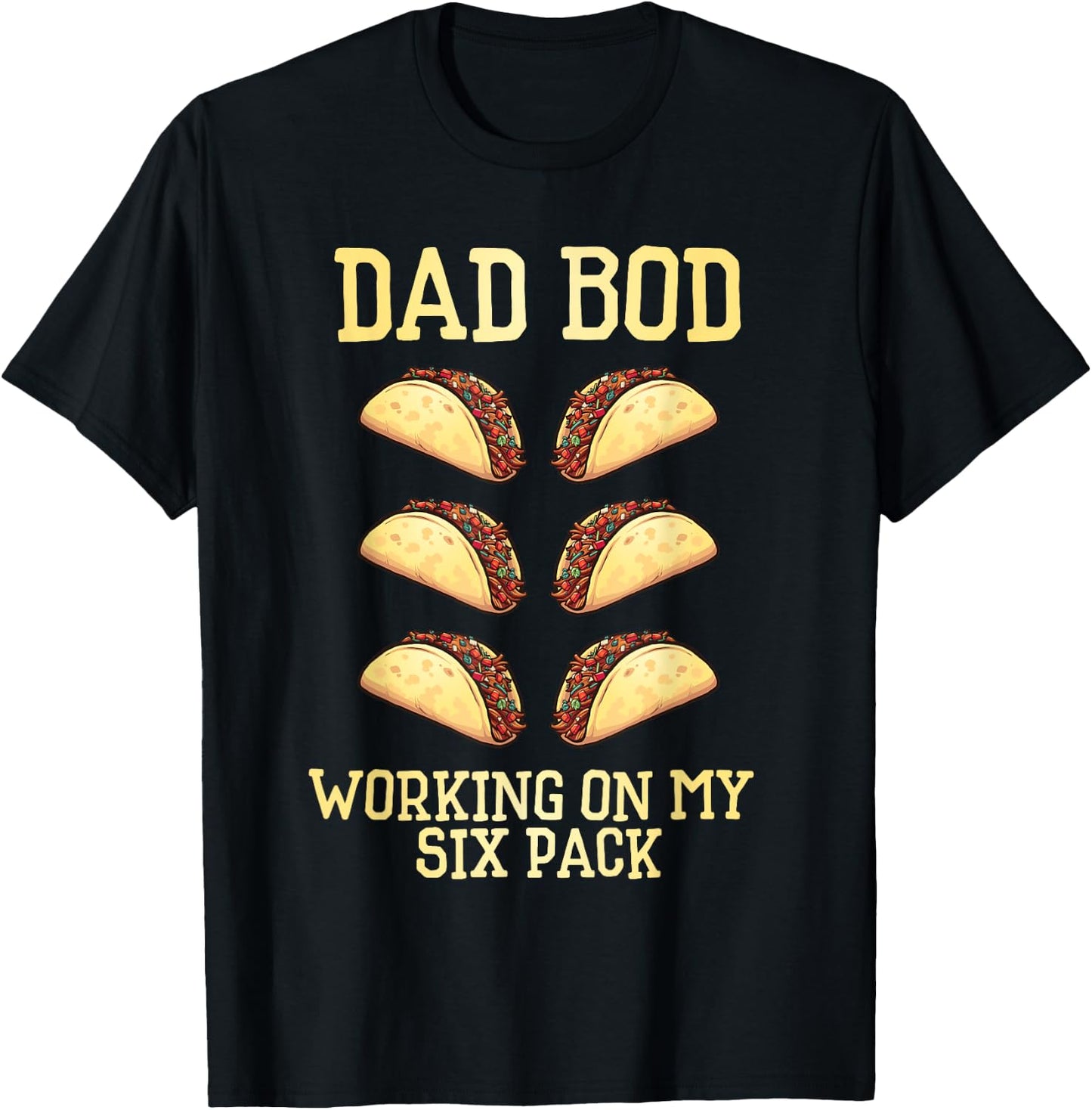 Dad Bod Working On My Six Pack tacos funny father's day T-Shirt - T-Shirt | Black