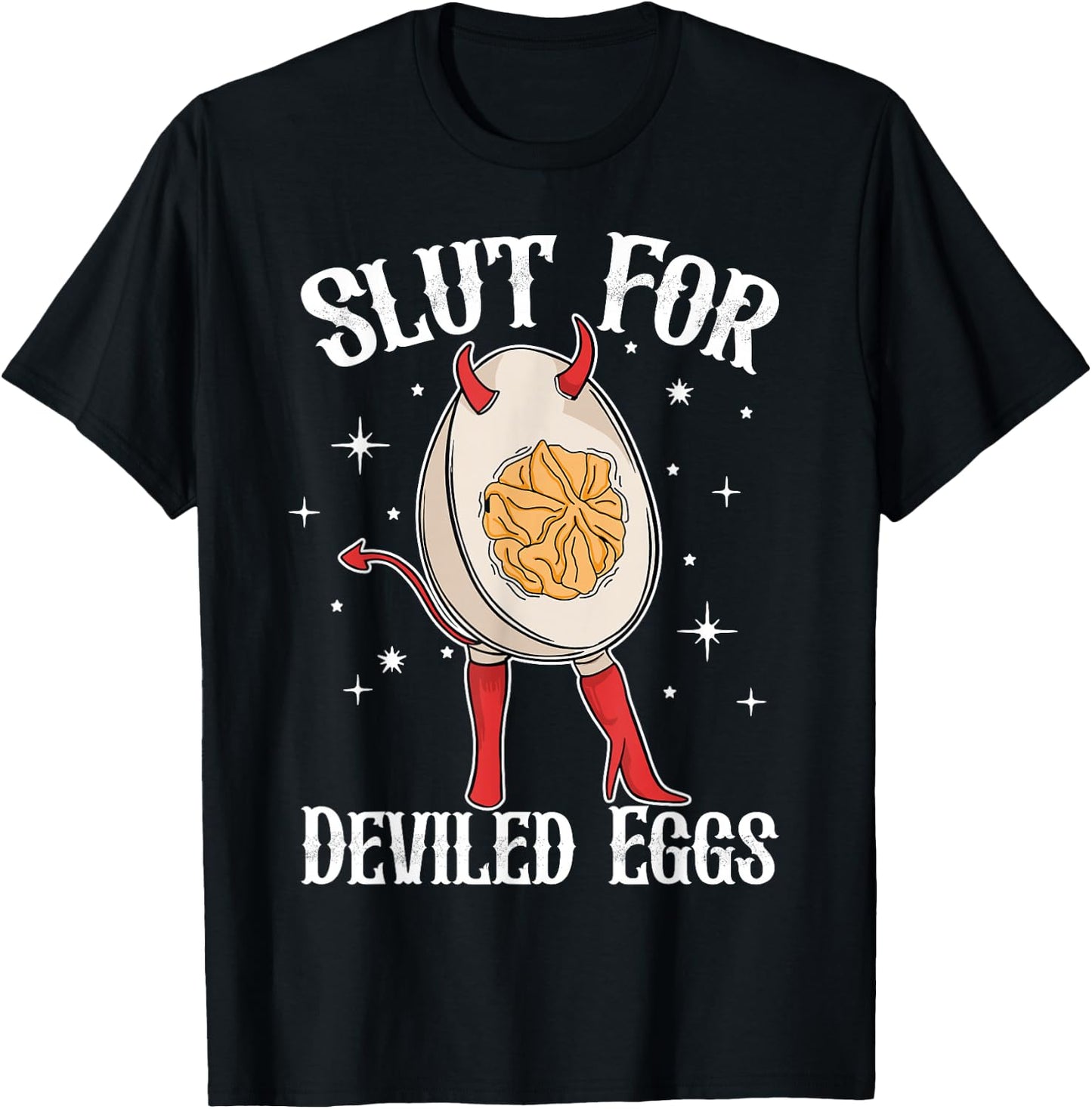 Slut For Deviled Eggs Funny T-Shirt - T-Shirt | Black
