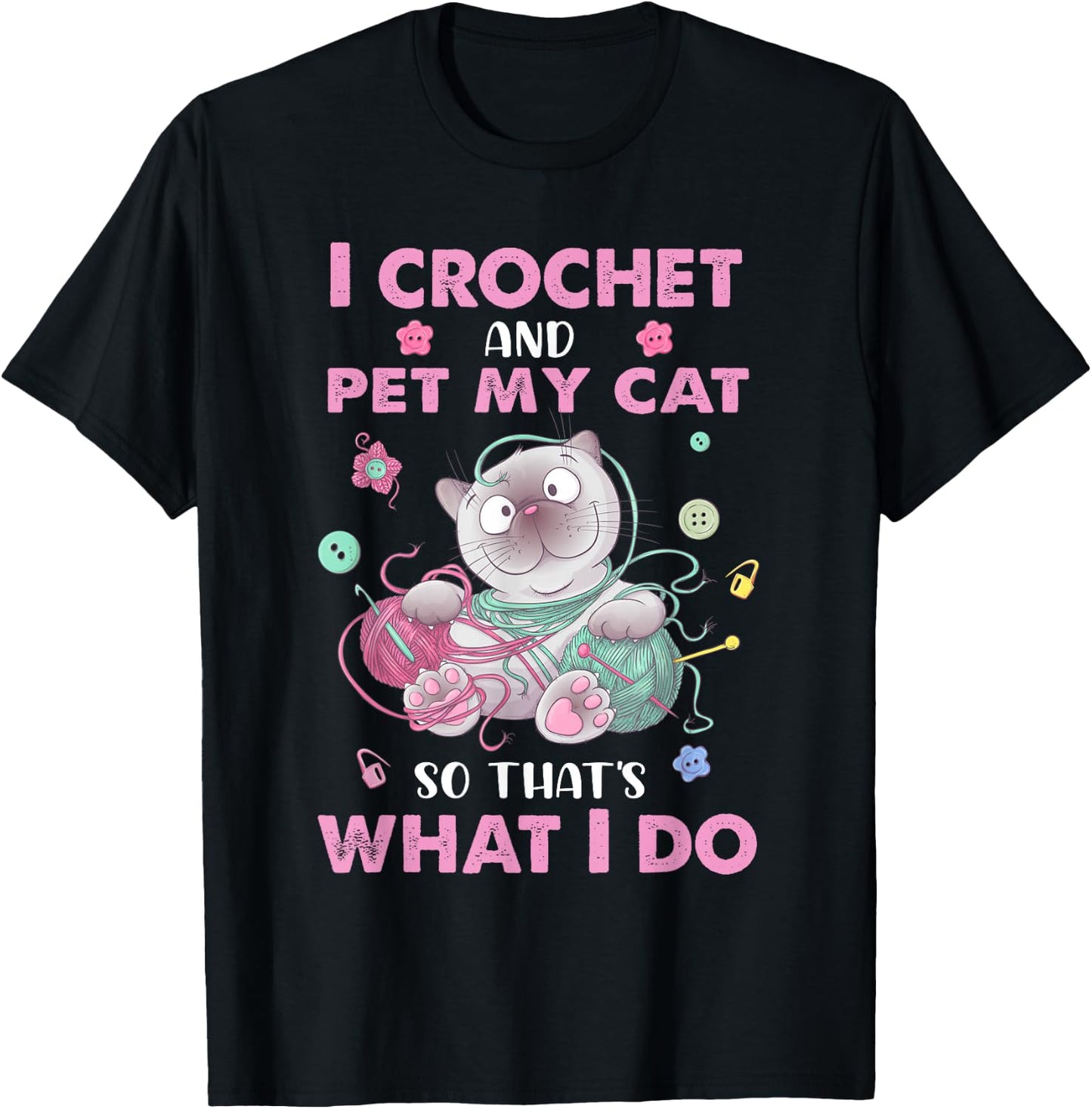 Funny I crochet and pet my cat quote crochet cool crochet T-Shirt - T-Shirt | Black