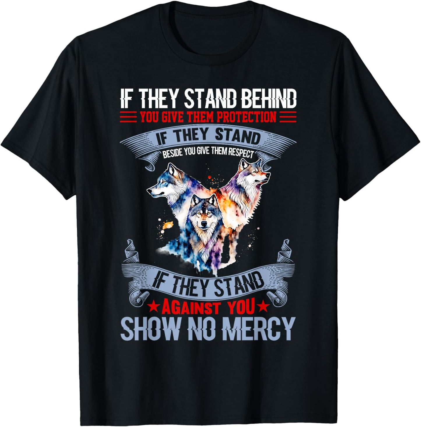 Wolf if they stand behind you give them protection T-Shirt - T-Shirt | Black