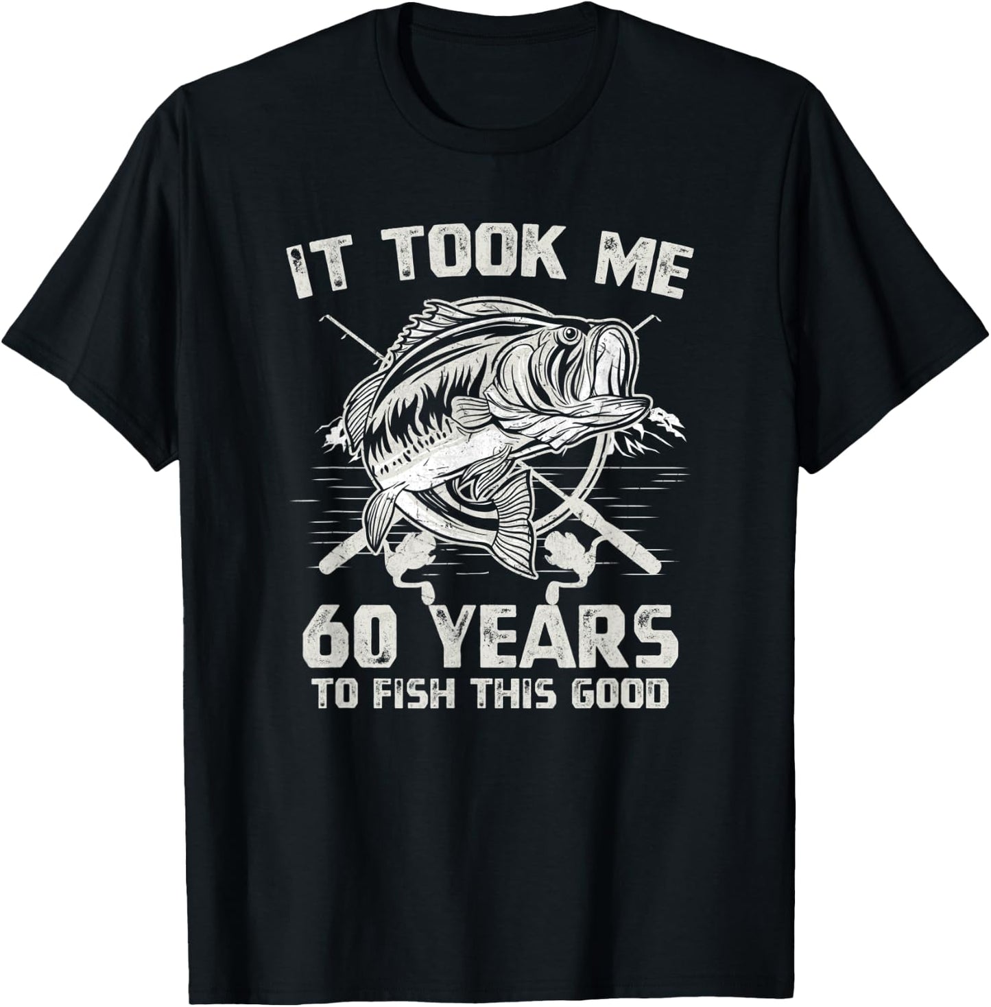 It Took Me 60 Years To Fish 60th Birthday Gift T-Shirt - T-Shirt | Black
