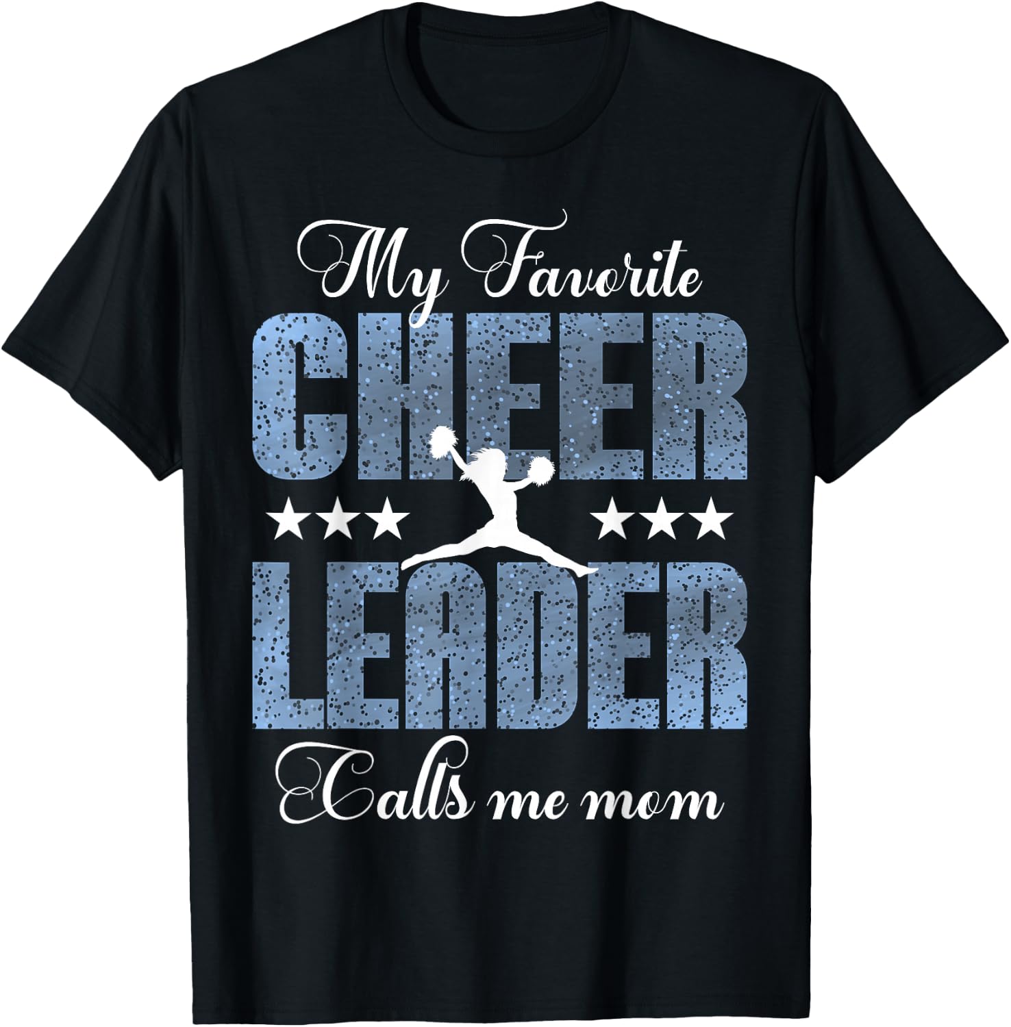 My Favorite Cheerleader Calls Me Mom Cheer Mom T-Shirt - T-Shirt | Black