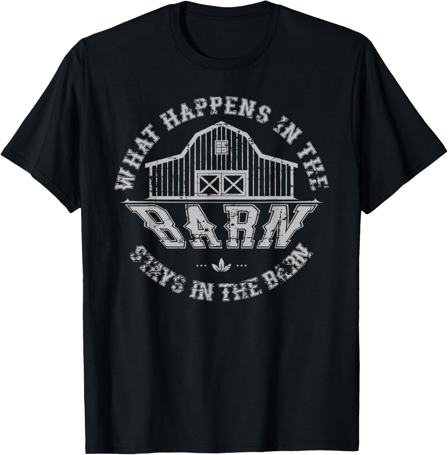 What Happens In The Barn Stays In The Barn Farmer Stories T-Shirt - T-Shirt | Black