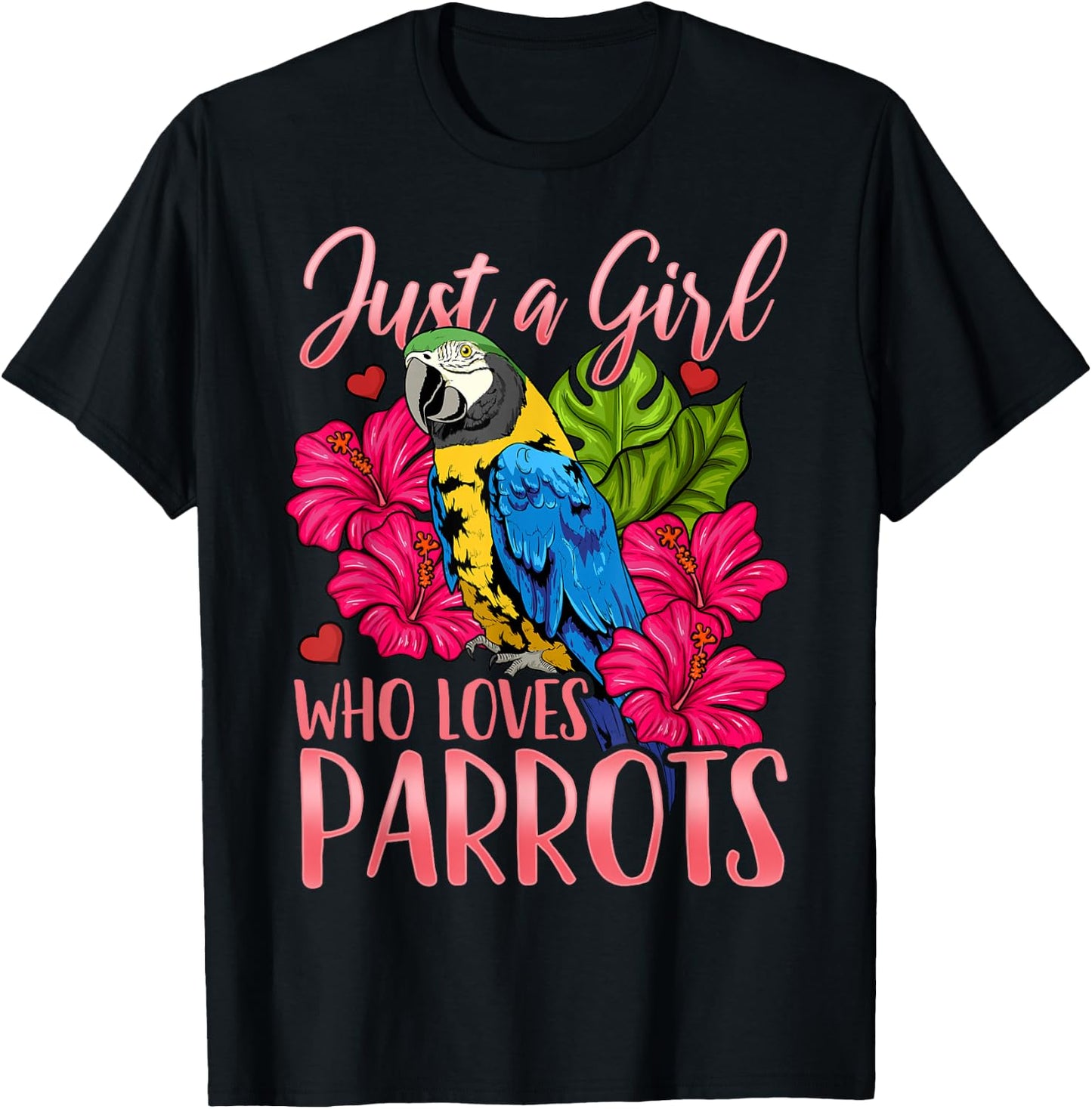 Parrot Just a Girl Who Loves Parrots Bird Watching Gift T-Shirt - T-Shirt | Black