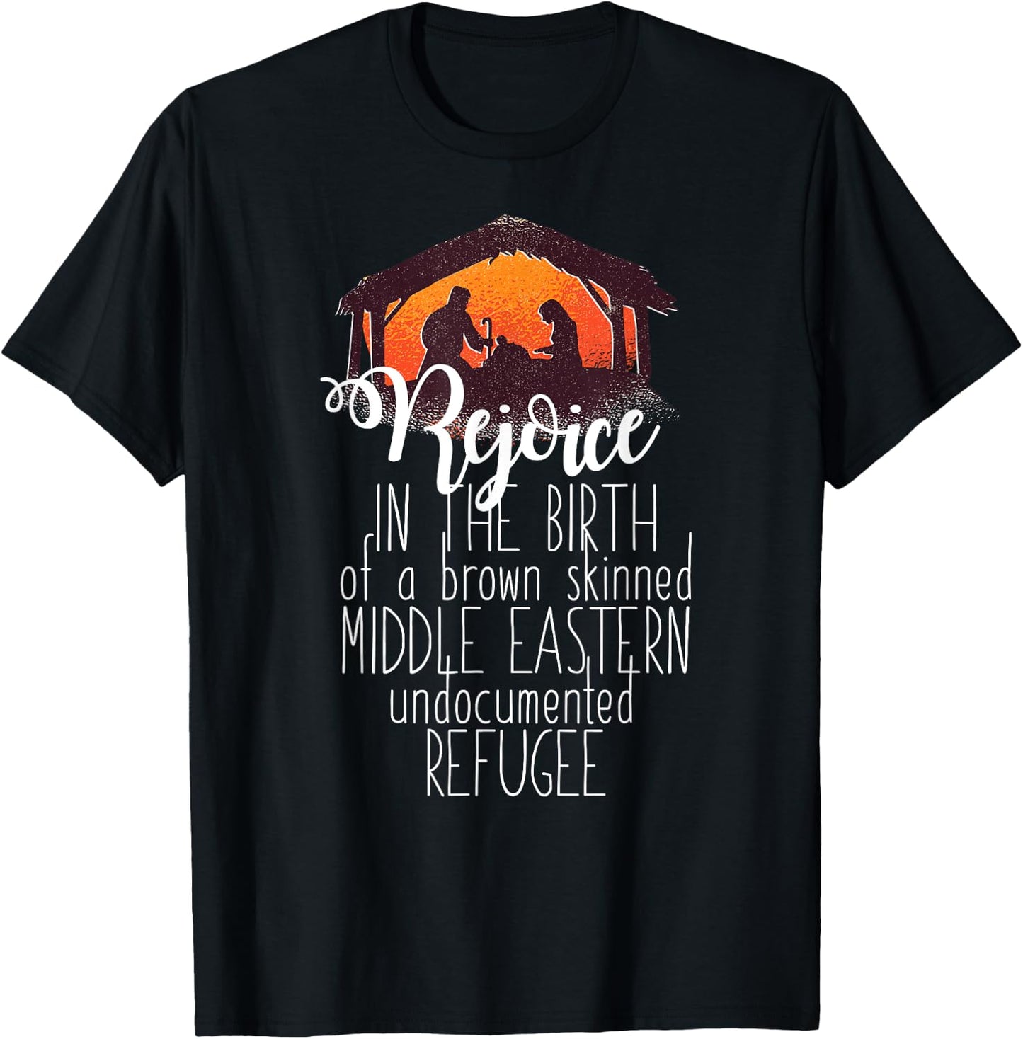 REJOICE IN THE BIRTH OF UNDOCUMENTED REFUGEE Christmas Meme T-Shirt - T-Shirt | Black