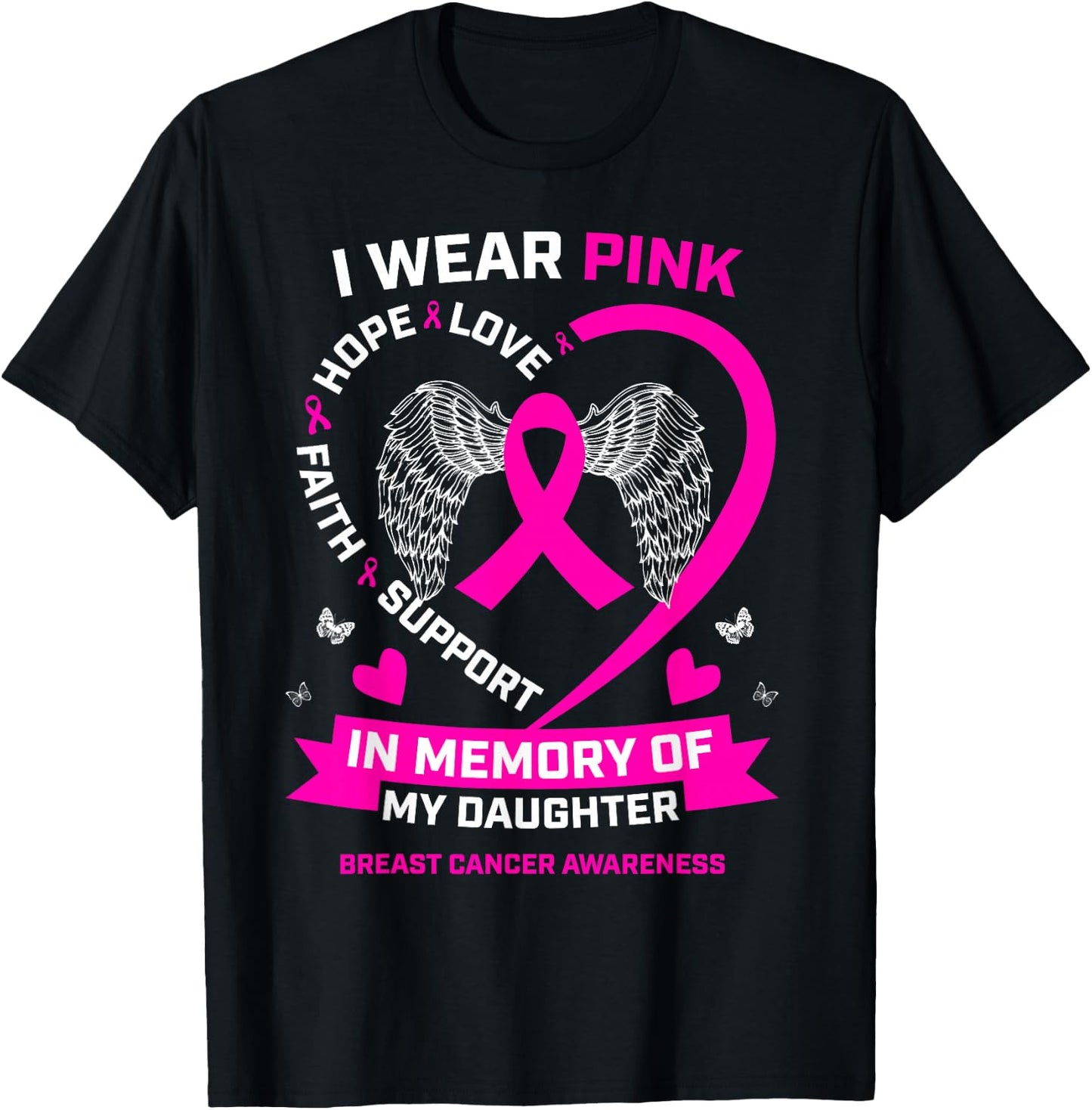 I Wear Pink In Memory Of My Daughter Breast Cancer Awareness T-Shirt - T-Shirt | Black