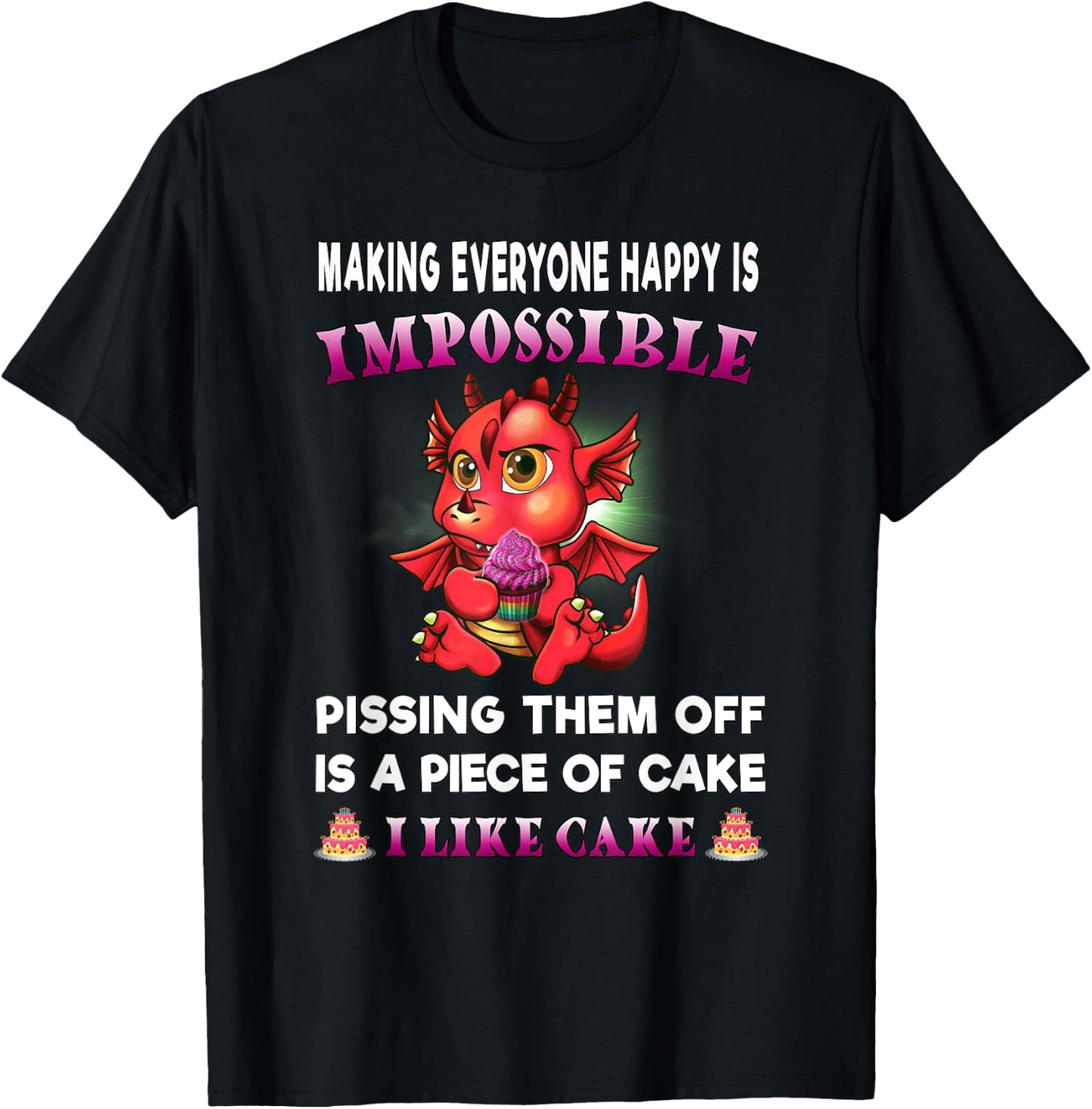 Funny Dragon Shirt Women Making Everyone Happy Is Impossible T-Shirt - T-Shirt | Black