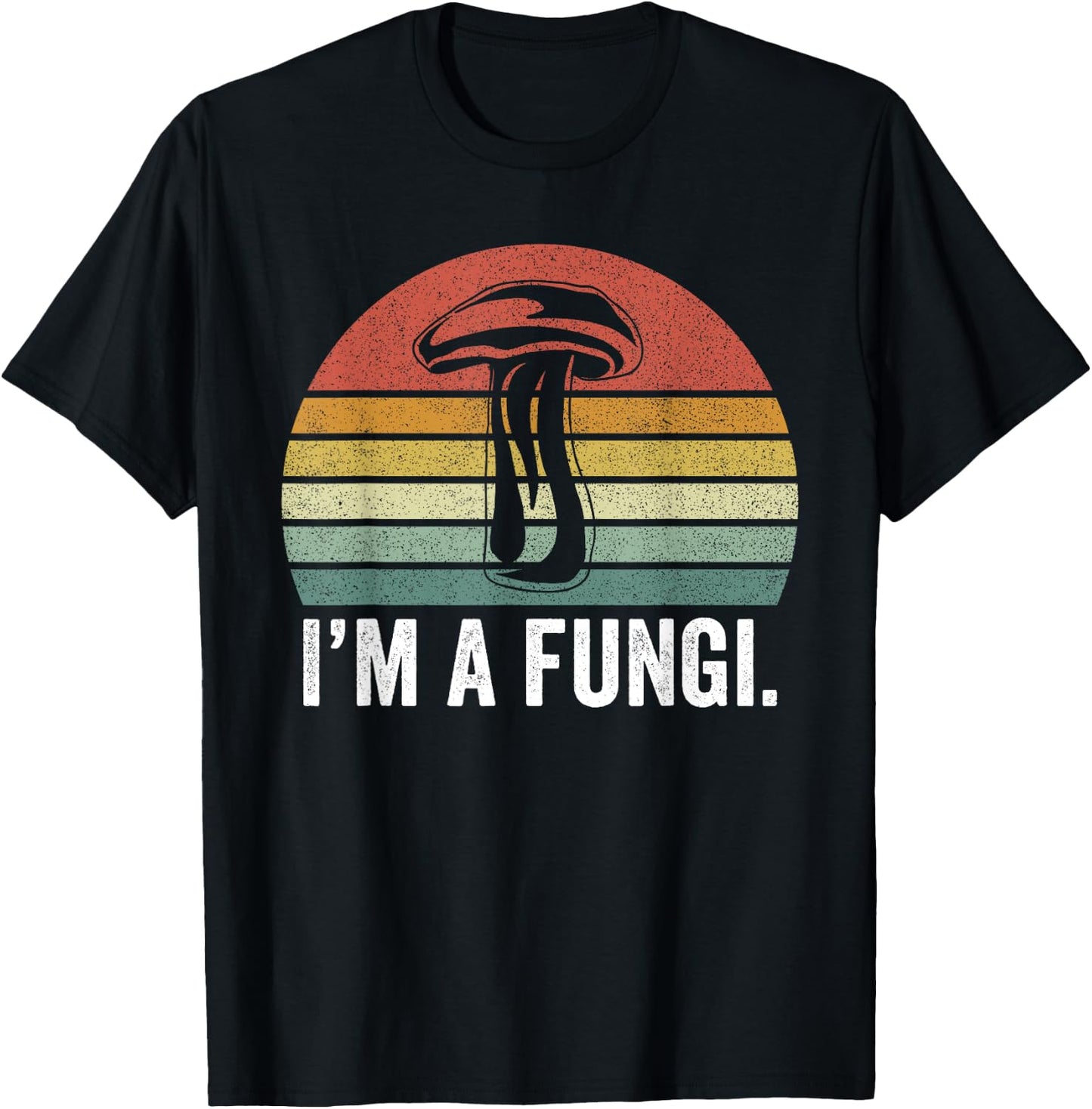 I'm A Fungi Shirt Funny Mushrooms Fun Guy Pun Biology Fungi T-Shirt - T-Shirt | Black
