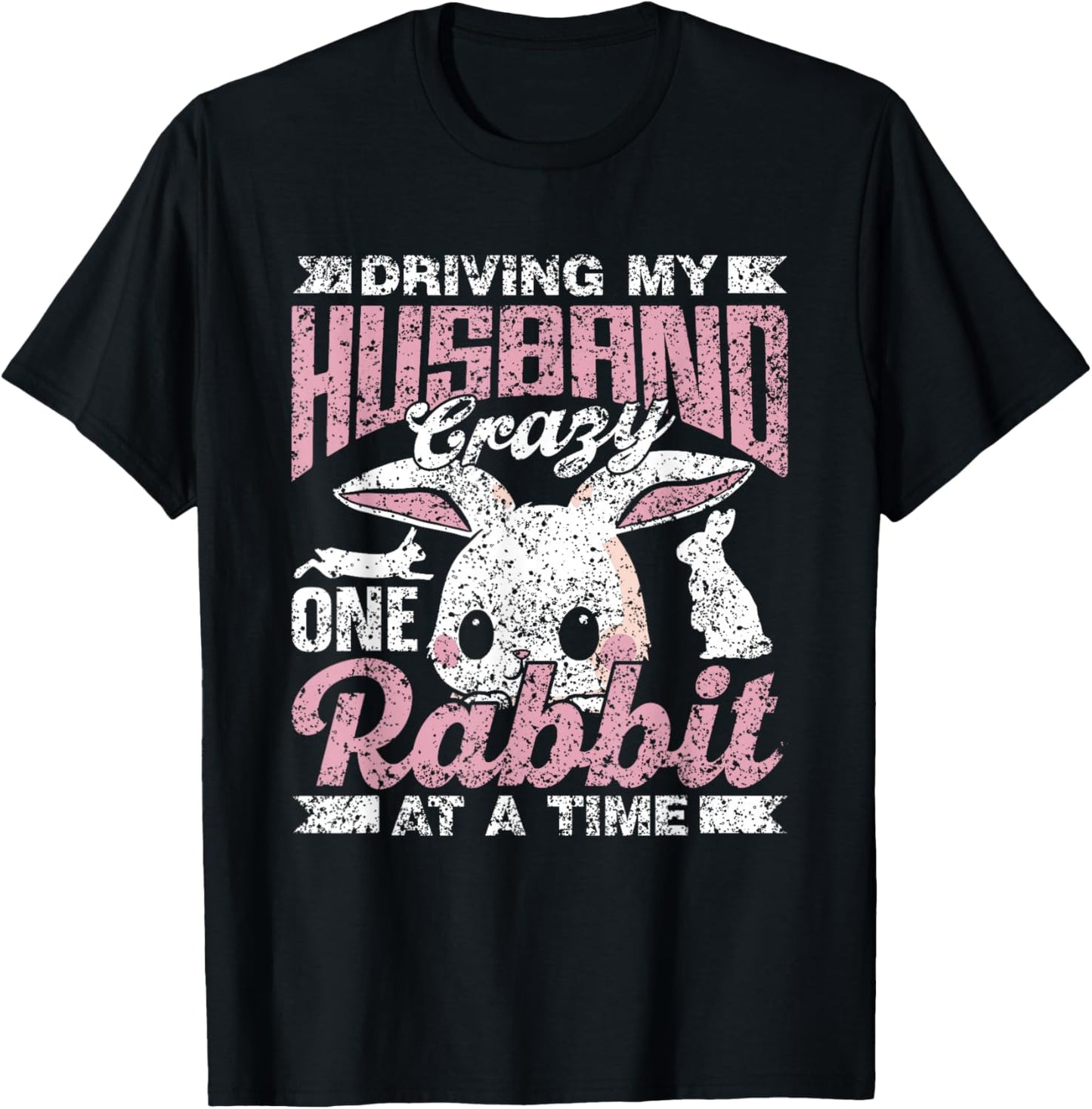 Driving My Husband Crazy One Rabbit At A Time Animal Rabbit T-Shirt - T-Shirt | Black