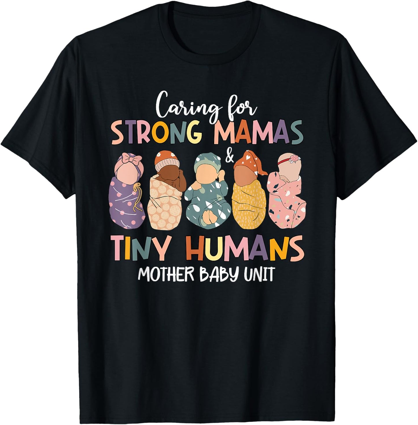 Caring For Strong Mamas & Tiny Humans Mother Baby Unit T-Shirt - T-Shirt | Black