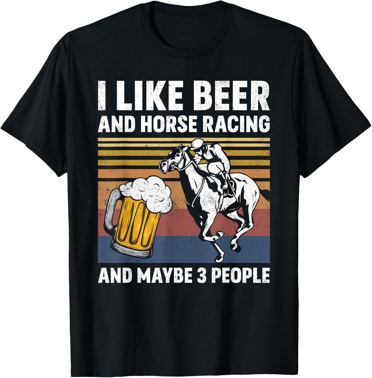 I Like Beer And Horse Racing And Maybe 3 People Vintage T-Shirt - T-Shirt | Black