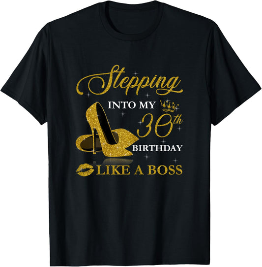 Stepping Into My 30th Birthday Like A Boss For 30 Years Old T-Shirt - T-Shirt | Black