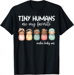 Tiny Humans Are My Favorite NICU Mother Baby Unit Nurse T-Shirt - T-Shirt | Black
