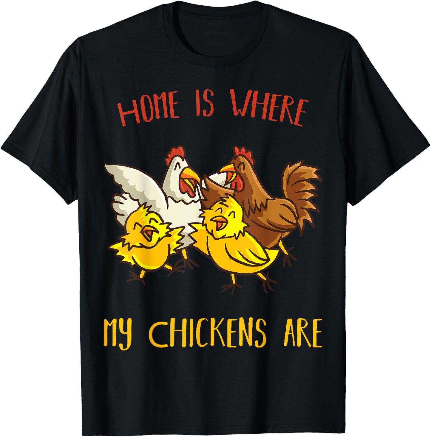 Home is where my Chickens are Farm animal Farmer Chicken T-Shirt - T-Shirt | Black
