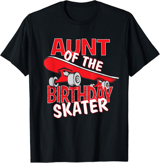 Aunt Of The Birthday Skater Boy And Girl B-day Party T-Shirt - T-Shirt | Black
