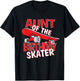 Aunt Of The Birthday Skater Boy And Girl B-day Party T-Shirt - T-Shirt | Black