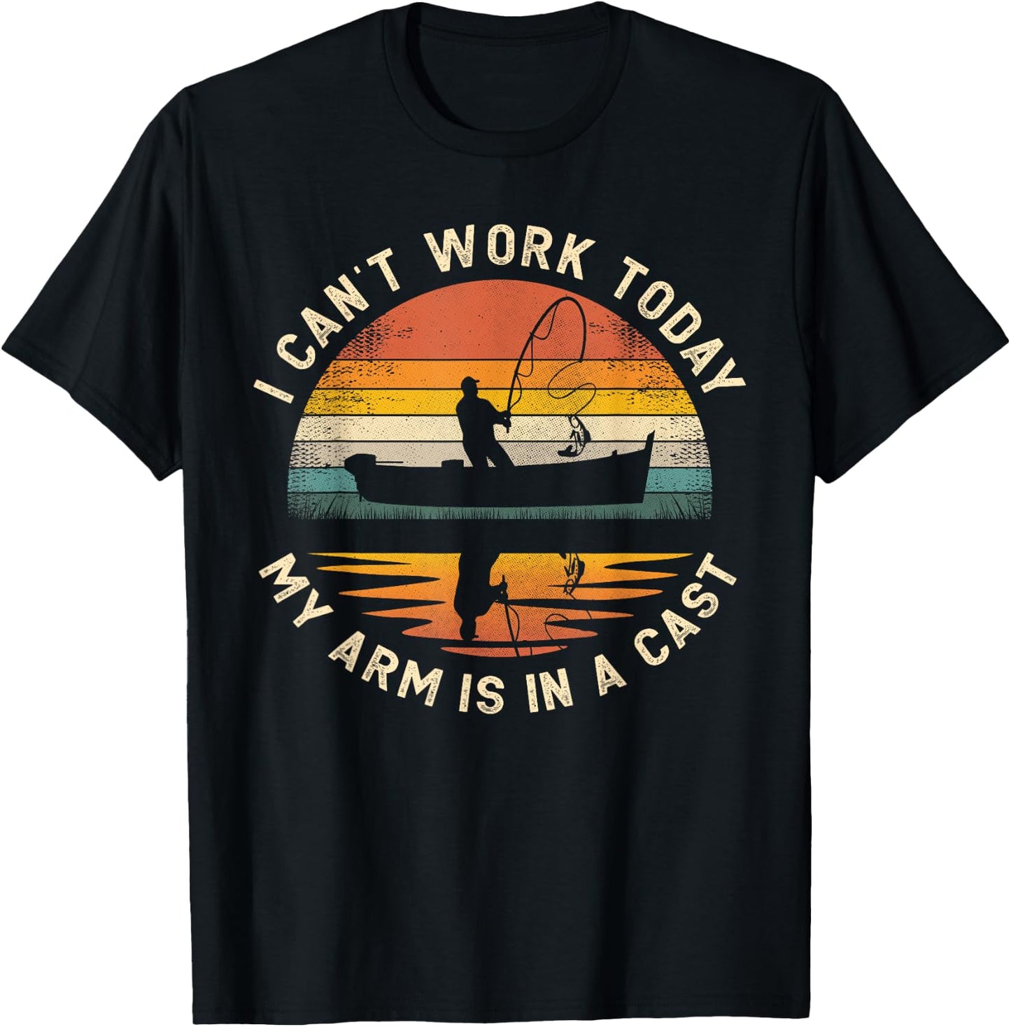 Fishing Father's Day I Can't Work Today My Arm Is In A Cast T-Shirt - T-Shirt | Black